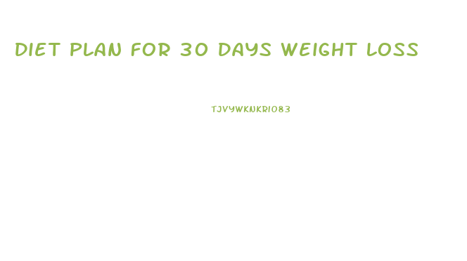 Diet Plan For 30 Days Weight Loss