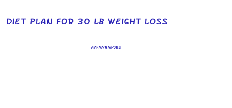 Diet Plan For 30 Lb Weight Loss