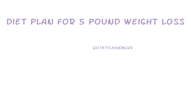 Diet Plan For 5 Pound Weight Loss