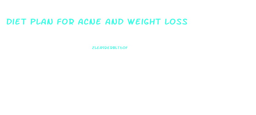 Diet Plan For Acne And Weight Loss