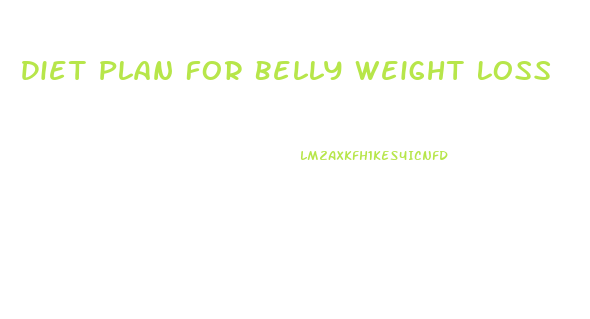 Diet Plan For Belly Weight Loss