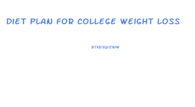 Diet Plan For College Weight Loss