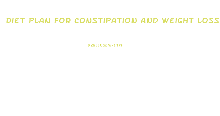 Diet Plan For Constipation And Weight Loss