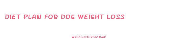 Diet Plan For Dog Weight Loss