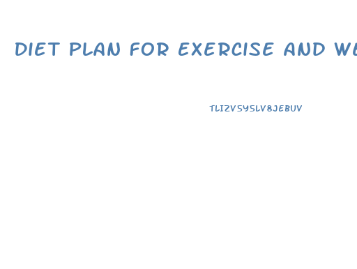 Diet Plan For Exercise And Weight Loss