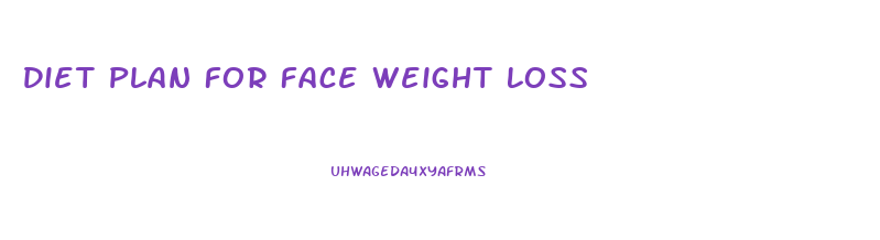 Diet Plan For Face Weight Loss