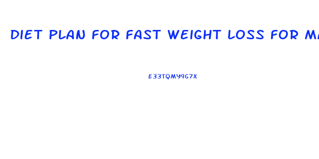 Diet Plan For Fast Weight Loss For Male