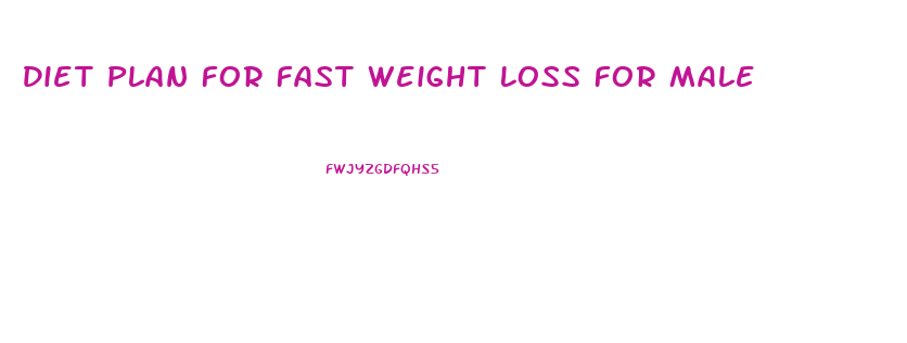 Diet Plan For Fast Weight Loss For Male