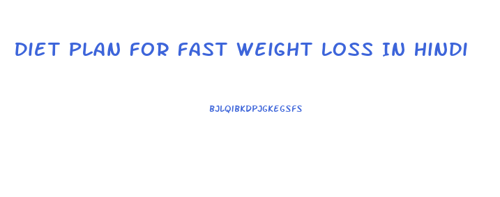 Diet Plan For Fast Weight Loss In Hindi