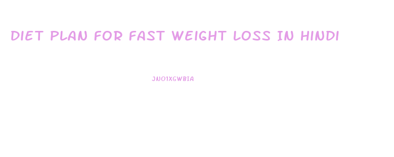 Diet Plan For Fast Weight Loss In Hindi