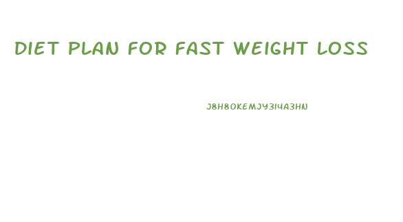 Diet Plan For Fast Weight Loss