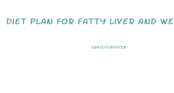 Diet Plan For Fatty Liver And Weight Loss