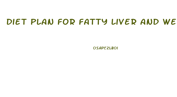 Diet Plan For Fatty Liver And Weight Loss