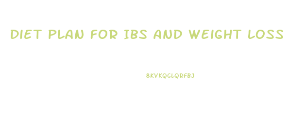 Diet Plan For Ibs And Weight Loss