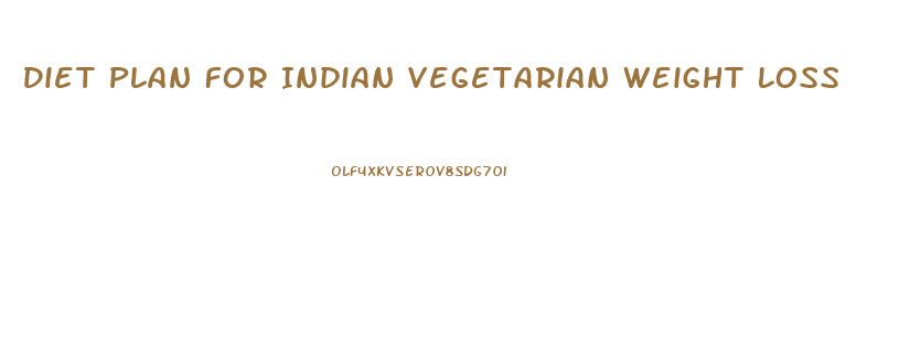 Diet Plan For Indian Vegetarian Weight Loss