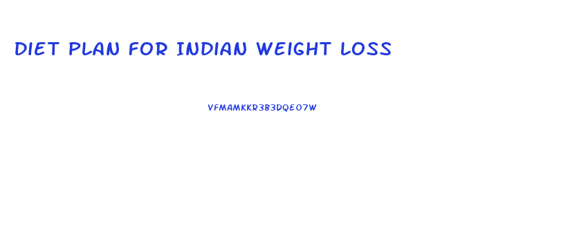 Diet Plan For Indian Weight Loss