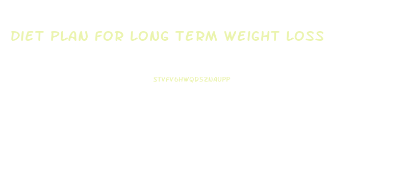 Diet Plan For Long Term Weight Loss