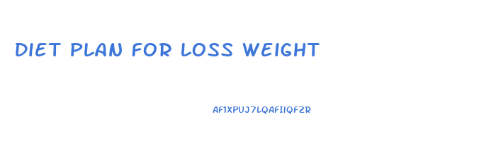 Diet Plan For Loss Weight