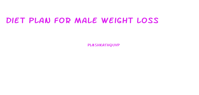 Diet Plan For Male Weight Loss