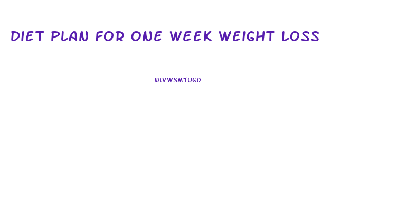 Diet Plan For One Week Weight Loss