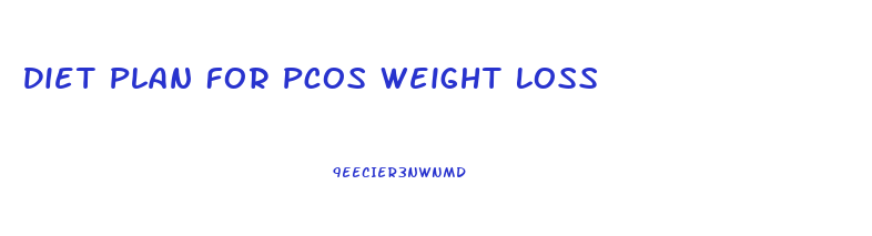 Diet Plan For Pcos Weight Loss