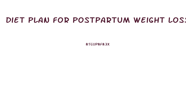 Diet Plan For Postpartum Weight Loss