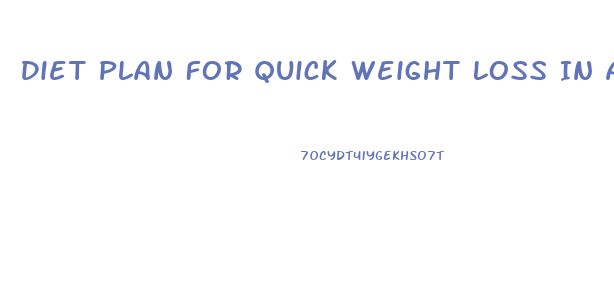 Diet Plan For Quick Weight Loss In A Week