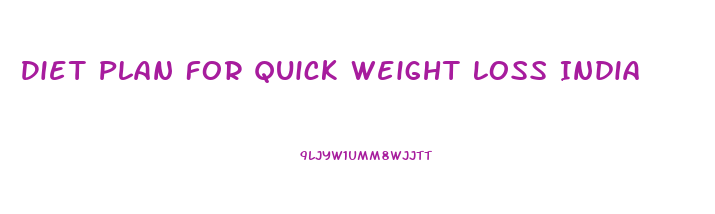 Diet Plan For Quick Weight Loss India