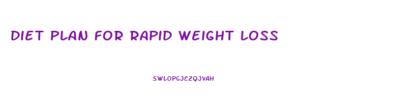 Diet Plan For Rapid Weight Loss