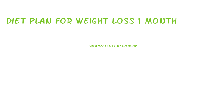 Diet Plan For Weight Loss 1 Month