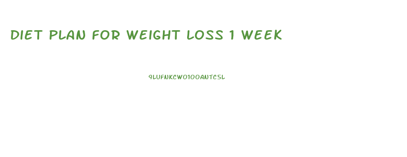 Diet Plan For Weight Loss 1 Week