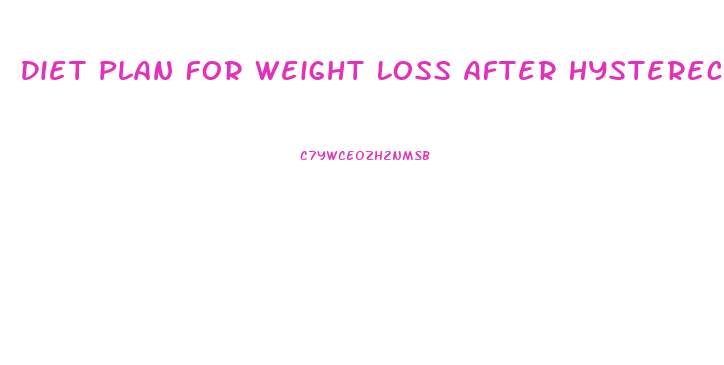 Diet Plan For Weight Loss After Hysterectomy