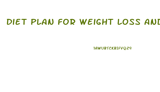 Diet Plan For Weight Loss And Abs