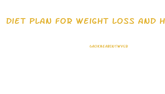 Diet Plan For Weight Loss And High Blood Pressure
