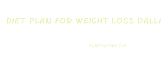 Diet Plan For Weight Loss Dallas