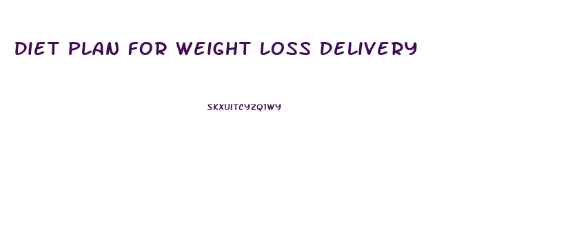 Diet Plan For Weight Loss Delivery