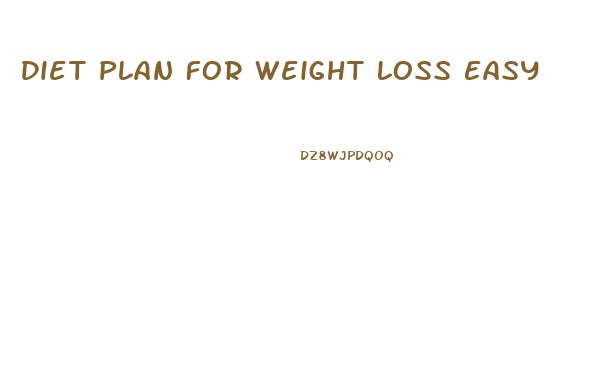Diet Plan For Weight Loss Easy