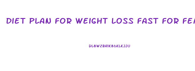 Diet Plan For Weight Loss Fast For Female