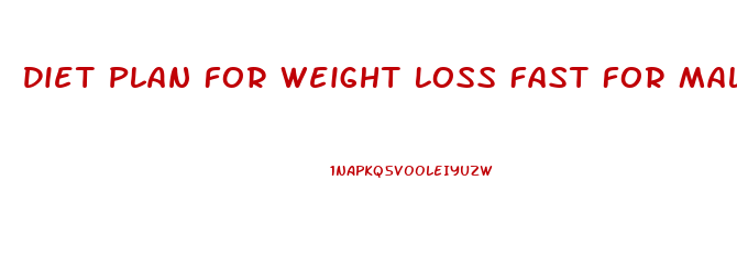Diet Plan For Weight Loss Fast For Male