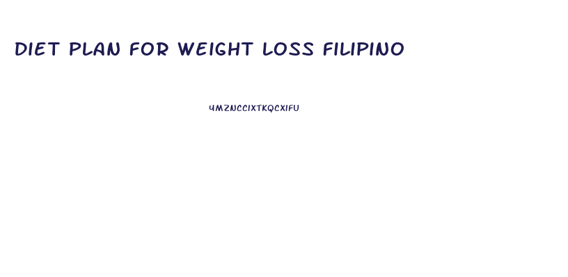 Diet Plan For Weight Loss Filipino