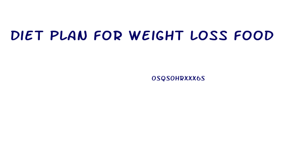 Diet Plan For Weight Loss Food