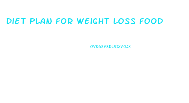 Diet Plan For Weight Loss Food