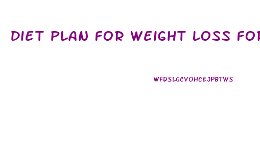 Diet Plan For Weight Loss For 12 Year Girl