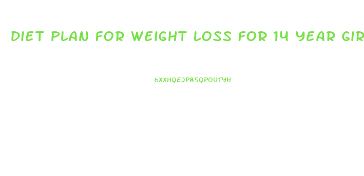 Diet Plan For Weight Loss For 14 Year Girl