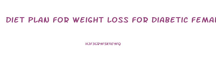 Diet Plan For Weight Loss For Diabetic Female