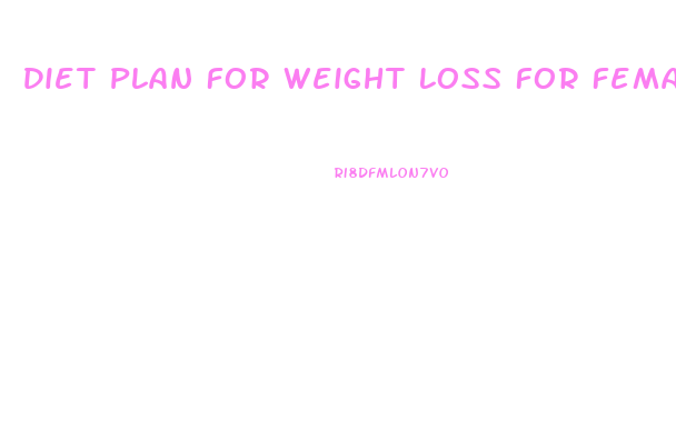 Diet Plan For Weight Loss For Female In One Month