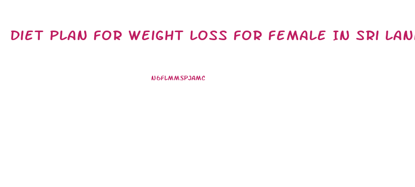 Diet Plan For Weight Loss For Female In Sri Lanka