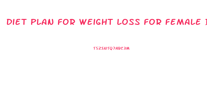 Diet Plan For Weight Loss For Female Indian