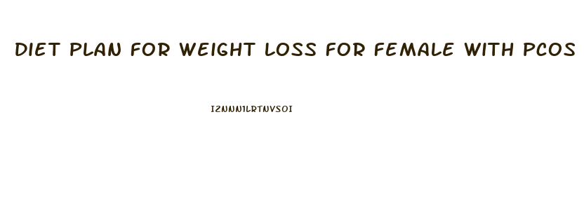 Diet Plan For Weight Loss For Female With Pcos