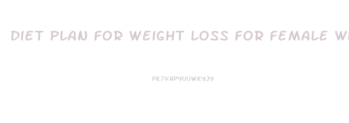 Diet Plan For Weight Loss For Female With Pcos